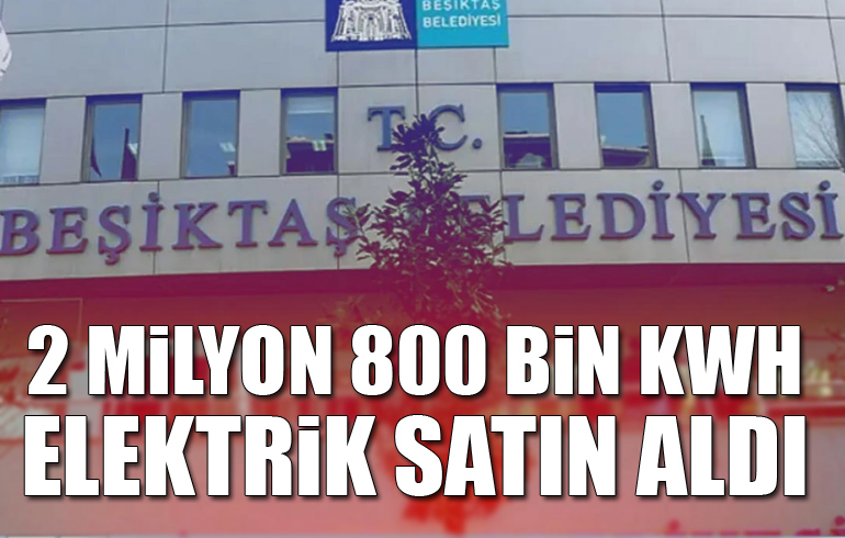 Beşiktaş Belediyesi 14 milyona elektrik satın aldı