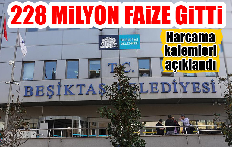 Beşiktaş Belediyesi’nde 228 milyon faize gitti!